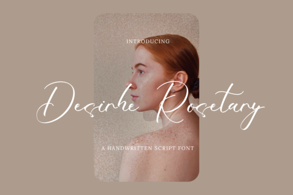 Desirhe Rosetary: A Script Font for Elegant Design